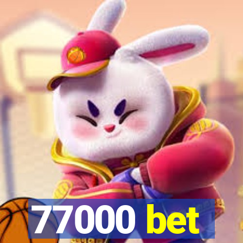 77000 bet